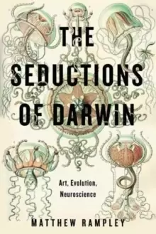 Image of The Seductions of Darwin : Art, Evolution, Neuroscience
