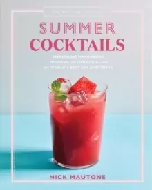 Image of The The Artisanal Kitchen: Summer Cocktails : Refreshing Margaritas, Mimosas, and Daiquiris-and the World's Best Gin and Tonic