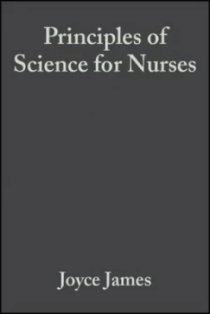 Image of Principles of Science for Nurses by Joyce James Paperback