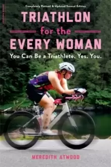 Image of Triathlon for the Every Woman : You Can Be a Triathlete. Yes. You.