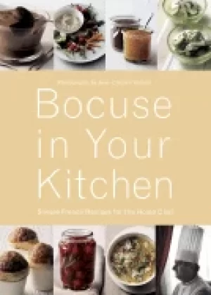 Image of bocuse in your kitchen simple french recipes for the home chef