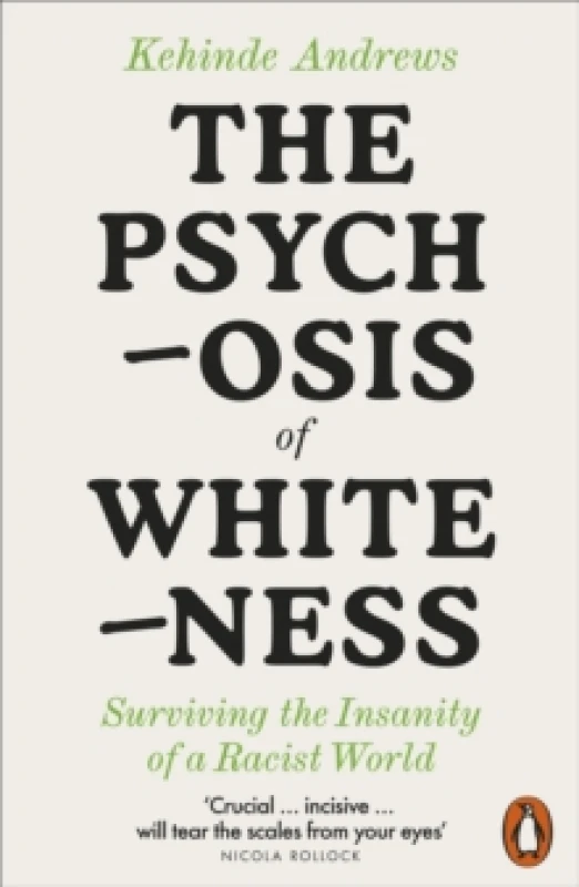 Image of The Psychosis of Whiteness. Paperback. By Kehinde Andrews Books