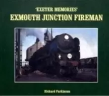 Image of Exeter Memories : Exmouth Junction Fireman