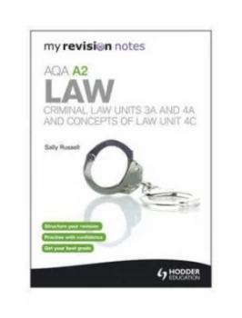 Image of My Revision Notes Aqa A2 Law Criminal Law Units 3a and 4a and Concepts of Law Unit 4c by Sally Russell Paperback