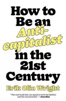 Image of How to Be an Anticapitalist in the Twenty-First Century