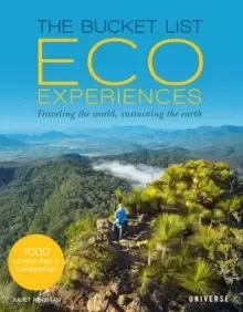 Image of The Bucket List Eco Experiences : Traveling the World, Sustaining the Earth