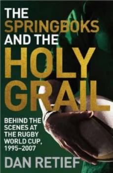 Image of The Springboks and the Holy Grail by Dan Retief Paperback