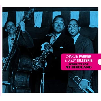 image of Charlie Parker & Dizzy Gillespie - At Birdland CD