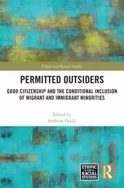 Image of Permitted Outsiders Good Citizenship and the Conditional Inclusion of Migrant and Immigrant Minorities