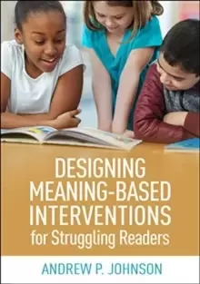 Image of Designing Meaning-Based Interventions for Struggling Readers