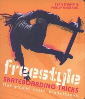 Image of Freestyle Skateboarding Tricks by Sean D Arcy Book