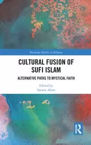 Image of Cultural Fusion of Sufi Islam Alternative Paths to Mystical Faith
