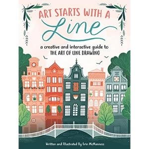 Image of Art Starts with a Line A creative and interactive guide to the art of line drawing Paperback / softback 2018