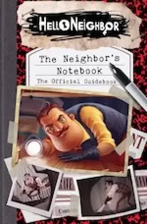 Image of Hello Neighbor: The Neighbor's Notebook: The Official Game Guide