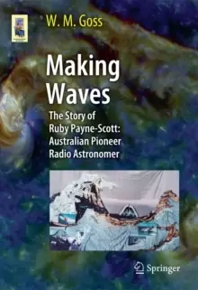 Image of Making Waves : The Story of Ruby Payne-Scott: Australian Pioneer Radio Astronomer