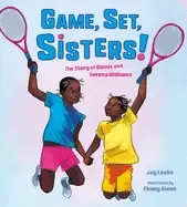 Image of game set sisters the story of venus and serena williams
