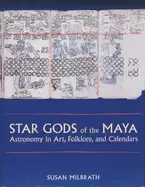 Image of star gods of the maya astronomy in art folklore and calendars
