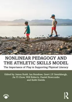 Image of Nonlinear Pedagogy and the Athletic Skills ModelThe Importance of Play in Supporting Physical Literacy