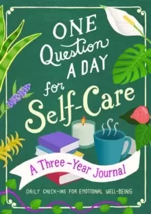 Image of One Question a Day for Self-Care: A Three-Year Journal : Daily Check-Ins for Emotional Well-Being