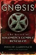 Image of gnosis the secrets of solomons temple revealed