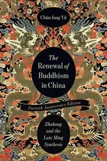 Image of The Renewal of Buddhism in China : Zhuhong and the Late Ming Synthesis