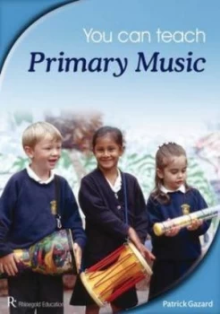 Image of You Can Teach Primary Music by Patrick Gazard Paperback