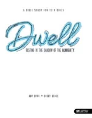Image of dwell teen girls bible study book resting in the shadow of the almighty