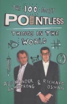 Image of The 100 Most Pointless Things in the World by Alexander Armstrong Paperback