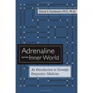 Image of Adrenaline and the Inner World by David S Goldstein Hardback