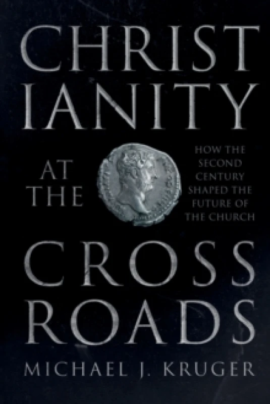 Image of Christianity at the Crossroads. Hardback. By Michael J Kruger Books