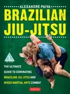 Image of brazilian jiu jitsu the ultimate guide to dominating brazilian jiu jitsu an