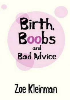 Image of Birth Boobs and Bad Advice by Zoe Kleinman Paperback