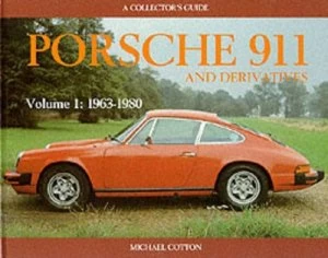 Image of The Porsche 911 and Derivatives by Michael Cotton and Michael Cotton Book