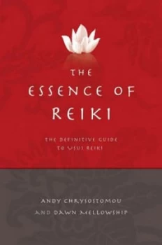 Image of The Essence of Reiki by Andy Chrysostomou and Dawn Mellowship Paperback