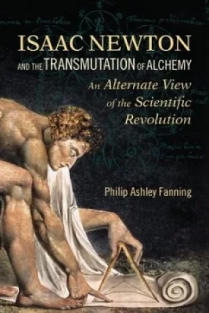 Image of Isaac Newton and the transmutation of alchemy by Philip Ashley Fanning