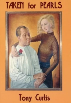 Image of Taken for Pearls by Tony Curtis Paperback