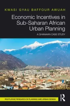 Image of Economic Incentives in Sub-Saharan African Urban PlanningA Ghanaian Case Study