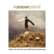 Image of When It's All Over We Still Have to Clear Up (21st Anniversary Edition)