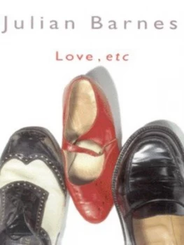 Image of Love Etc by Julian Barnes Hardback