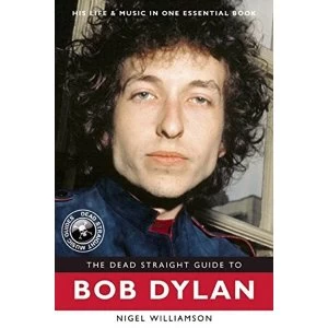 Image of The Dead Straight Guide to Bob Dylan by Nigel Williamson (Paperback, 2015)