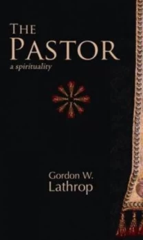 Image of The Pastor by Gordon W Lathrop Paperback