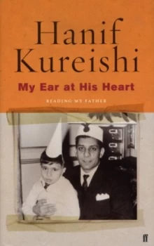 Image of My Ear at His Heart by Hanif Kureishi Paperback