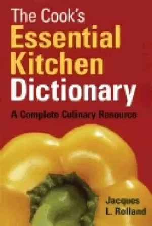 Image of cooks essential kitchen dictionary a complete culinary resource
