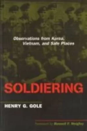 Image of Soldiering by Henry G. Gole