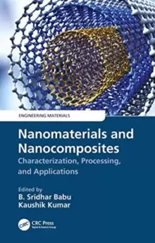 Image of Nanomaterials and Nanocomposites : Characterization, Processing, and Applications