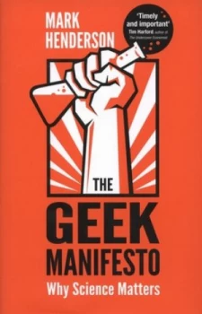 Image of The Geek Manifesto by Mark Henderson Hardback