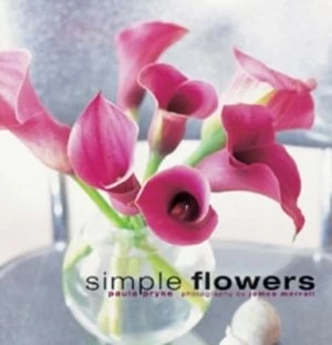 Image of Simple Flowers by Paula Pryke and James Merrell Paperback