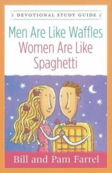 Image of Men Are like Waffles--Women Are like Spaghetti Devotional Study Guide by Bill Farrel Paperback