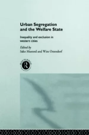 Image of Urban Segregation and the Welfare StateInequality and Exclusion in Western Cities