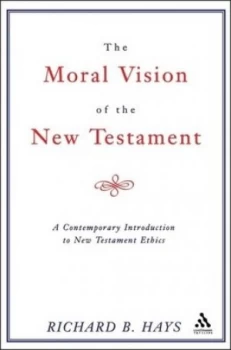 Image of The moral vision of the New Testament by Richard B Hays
